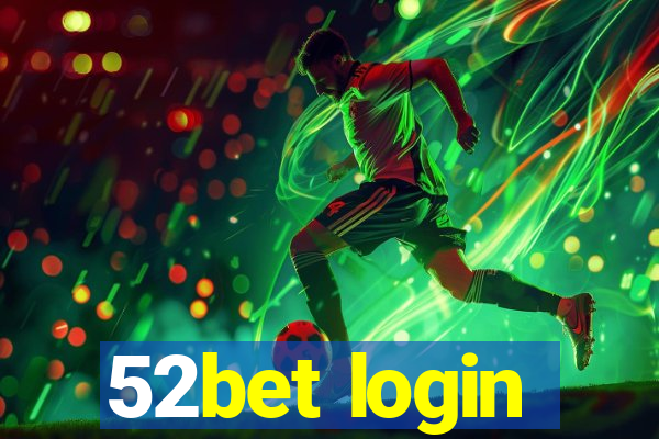 52bet login